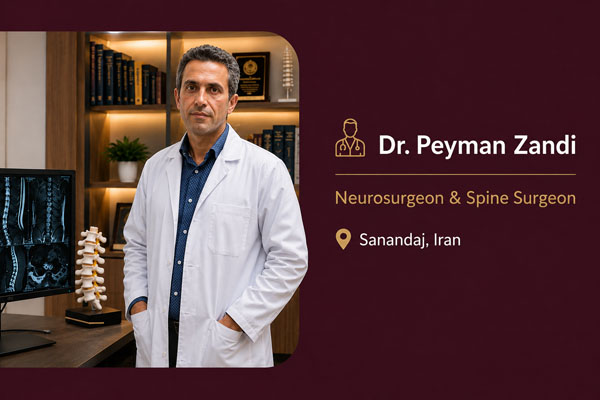 دکتر پیمان زندی؛ جراح مغز و اعصاب و ستون فقرات در سنندج